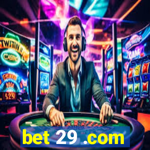 bet 29 .com